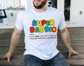 Super Daddio Shirt, Like A Dad Just Way Mightier