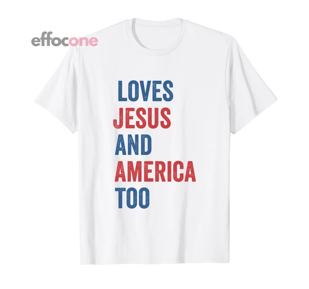 Loves Jesus and America Too tshirt