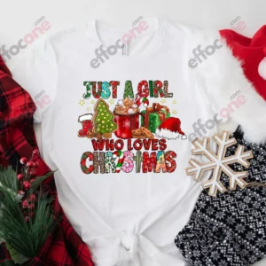 Just A Girl Who Loves Christmas, Holiday Winter Shirt,